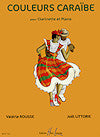 Couleurs Caraïbe for Clarinet and Piano by Valérie Rousse and Joël Littorie
