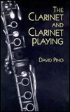 Clarinet and Clarinet Playing by David Pino (Hard Copy)