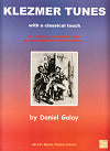 Klezmer Tunes with a Classical Touch for Clarinet (or Violin) and Piano by Daniel Galay