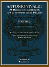 Antonio Vivaldi 10 Bassoon Concerti Vol. 2 for Bassoon and Piano by Antonio Vivaldi