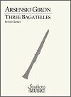 Three Bagatelles for Clarinet Solo by Arsenio Giron