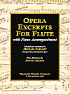 Opera Excerpts for Flute selected and annotated by Michael Parloff with piano reductions by Martha Rearick, edited by Daniel Dorff