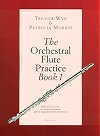 The Orchestral Flute Practice Book 1 by Trevor Wye & Patricia Morris