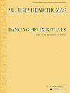 Dancing Helix Rituals for Violin, Clarinet, and Piano by Augusta Read Thomas