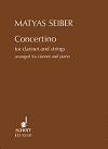 Concertino for Clarinet and Strings arranged for Clarinet and Piano by Matyas Seiber