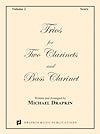 Trios for Two Clarinets and Bass Clarinet Volume 2 written and arranged by Michael Drapkin