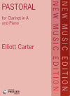 Pastoral for Clarinet in A and Piano by Elliot Carter