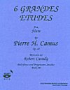 6 Grandes Etudes for Flute, Op. 10 by Pierre H. Camus, revised by Robert Cavally