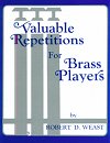 Valuable Repetitions for Brass Players by Robert D. Weast
