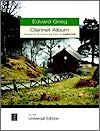 Edvard Grieg Clarinet Album arranged for clarinet and piano by James Rae